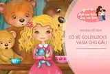 Truyện cổ tích: Cô bé Goldilocks và ba chú gấu