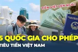 5 quốc gia tiêu tiền Việt: Từ nay đi công tác hay du lịch chẳng lo đổi tiền