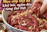 Mẹo ướp thịt bò khử hôi, ngấm đều từng thớ thịt