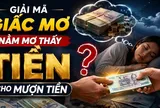 3 giấc mơ báo trước bạn sắp Trúng Số tiền về như nước