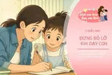 Muốn trẻ xuất sắc cần được dạy đúng cách, nếu bây giờ bỏ bê 5 điều này, sẽ quá muộn khi con lớn lên