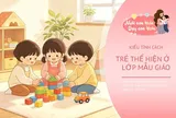 Trẻ học lớp mẫu giáo được chia thành 4 cấp độ xã hội, xem con bạn thuộc cấp độ nào?