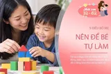 Dạy con tự lập từ những việc nhỏ: 5 điều bố mẹ không nên làm thay con