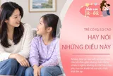 4 câu nói nhỏ hé lộ khả năng tư duy, cảm xúc và tính tự lập của trẻ