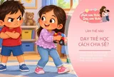 Trẻ không chịu chia đồ ăn với em, có nên bắt con phải nhường? Cách dạy tưởng đúng nhưng chưa chắc đã tốt cho con
