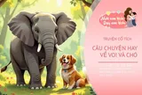 Truyện cổ tích: Voi và chó