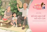 Khi về già, có 3 câu bố mẹ tuyệt đối không nói với con, tránh gây ra mâu thuẫn trong nhà