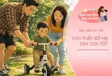 Nếu con có 5 biểu hiện này, xin chúc mừng bố mẹ đang nuôi dạy con rất tốt