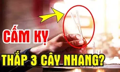 Thắp hương chỉ chọn 3 cây nhang là dại: Đây mới là con số chính xác nhất