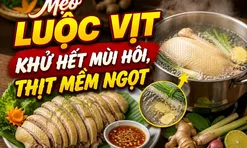 Mẹo luộc vịt khử hết mùi hôi, thịt mềm ngọt