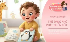 Bé xuất hiện 4 dấu hiệu này bố mẹ đừng trì hoãn, có thể là lời cảnh báo con đang chậm phát triễn trí tuệ