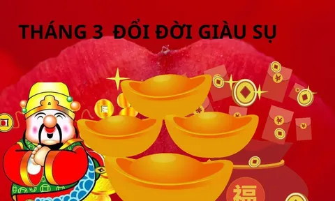 Tháng 3 âm lịch, Thần tài dẫn lối 3 tuổi gặp thời làm ăn kinh doanh trúng lớn giàu to, tình tiền tề tựu