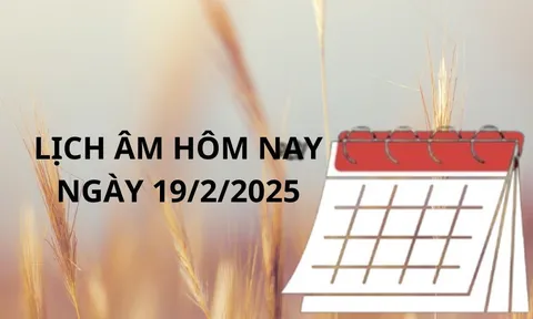 Lịch âm lịch vạn niên ngày 19/2 một ngày tốt xem ngay giờ tốt xấu làm việc lớn để thuận lợi giàu có