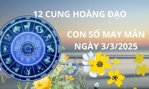 Tử vi ngày 3/3 con số may mắn các cung hoàng đạo gặp vận nhận lộc hốt vàng gánh bạc về nhà