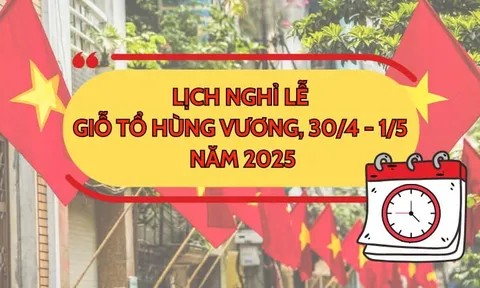 Lịch nghỉ lễ 30/4-1/5 và Giỗ Tổ Hùng Vương của công chức, viên chức năm 2025 chính thức