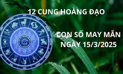 Tử vi ngày 15/3 con số may mắn cho 12 cung hoàng đạo gặp thời đổi vận giàu sang, công việc hanh thông