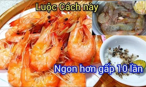 Ngâm tôm qua thứ nước này trước khi hấp, luộc: Tôm hết sạch mùi tanh, chắc thịt, ngon gấp 10 lần