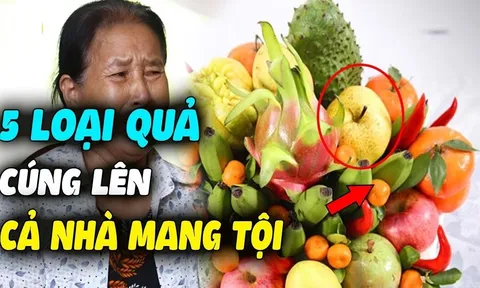 4 loại hoa, 5 loại quả thần Tài 'gạch tên', ngày rằm đừng dâng cúng mà mất Lộc
