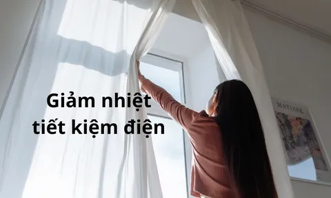 Mùa hè nắng nóng: 8 mẹo hay làm mát nhà, tiết kiệm điện, giảm thời gian dùng điều hòa
