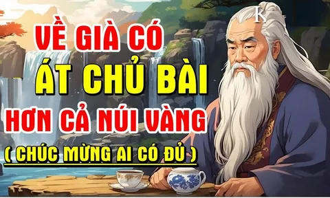 Đời người nắm chắc trong tay 4 "quân át chủ bài" này mới mong bình an, hạnh phúc