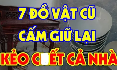 7 thứ càng giữ trong nhà càng mất lộc: Kiểm tra ngay xem nhà bạn có không?