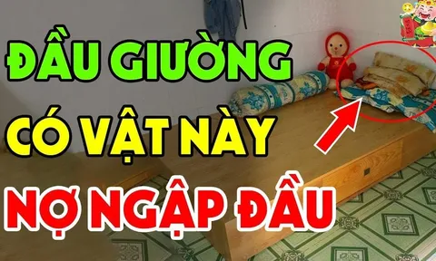 Tổ Tiên nói: 'Đầu giường để 3 thứ, không Tai Họa cũng Nợ Nần chồng chất', 10 nhà thì 9 nhà mắc phải