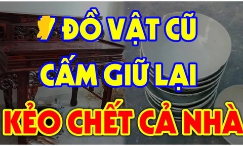 3 đồ cũ càng cũ càng có giá nhiều Phúc Lộc: Đừng dại vứt đi