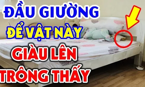 4 thứ đặt ở đầu giường, nợ nần kéo về, tài lộc khánh kiệt, là thứ gì?