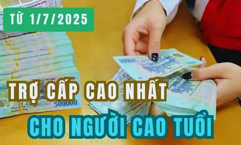 Kể từ 1/7/2025: Mức trợ cấp cao nhất cho người cao tuổi là bao nhiêu?