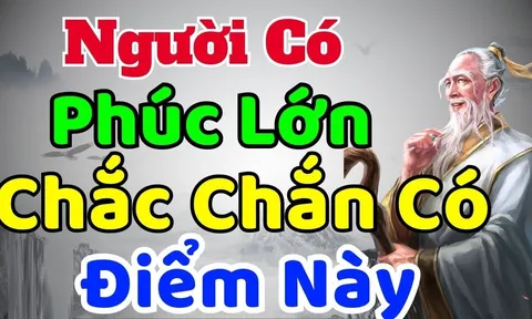 Người phúc lớn mạng lớn có 2 điểm rất rõ trên mặt, tiền của chẳng phải lo