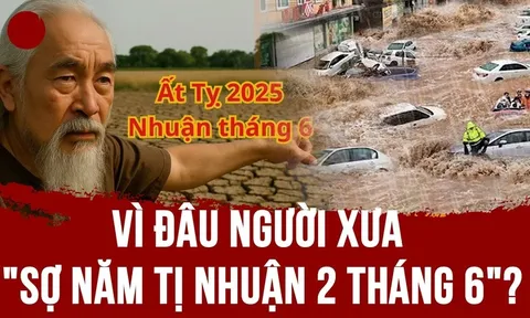 Vì sao người xưa nhắc nhau: "Sợ nhất là năm nhuận 2 tháng 6 âm"?