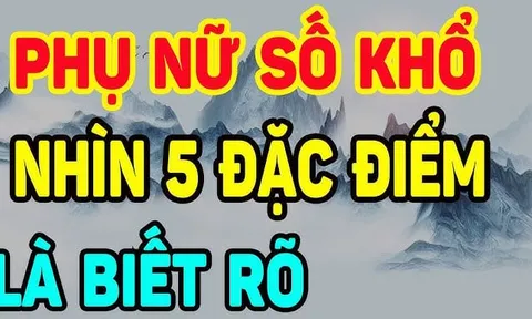 Phụ nữ số khổ có 5 điều này: Ai có 1 cũng nên sửa ngay trước khi quá muộn