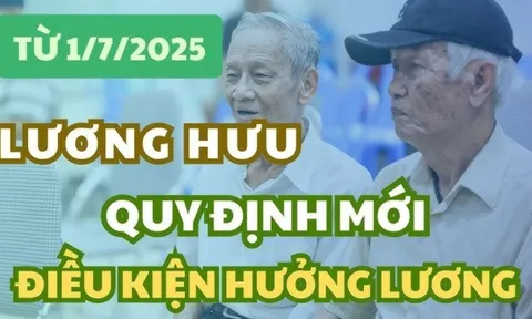 Người nghỉ hưu từ ngày 1/7/2025 sẽ được hưởng lương hưu như thế nào?