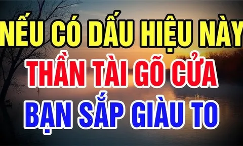 3 dấu hiệu của người được Thần Tài Gõ Cửa, Giàu To