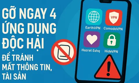 4 ứng dụng độc hại cần gỡ bỏ ngay khỏi điện thoại nếu không muốn mất tiền, lộ thông tin cá nhân