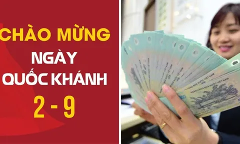 Quy định mới nhất về tiền thưởng dịp nghỉ lễ Quốc khánh 2/9: Người lão động cần nắm rõ để không bị thiệt