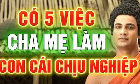 5 việc cha mẹ làm con cái gánh nghiệp: Càng ngày càng nghèo khổ
