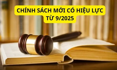 Kể từ 1/9/2025: 8 chính sách mới chính thức có hiệu lực, người dân cần nắm rõ
