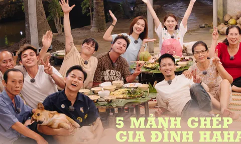 “Gia đình Haha”: Năm mảnh ghép không thể thay thế, một thông điệp chung về tình yêu thương
