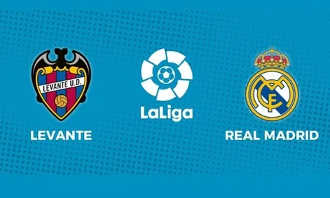 Soi trận Levante vs Real: Hướng đến chuỗi thắng 6 tại La Liga