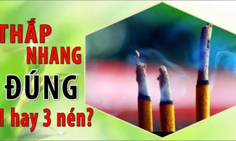 Thắp hương 1, 3 hay 5 cây nhang mới đúng: Tưởng đơn giản nhưng 10 nhà thì 9 nhà làm sai mất lộc