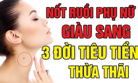 4 vị trí nốt ruồi Vàng Mười, giàu sang hưởng đủ, số 1 có Lộc về hậu vận