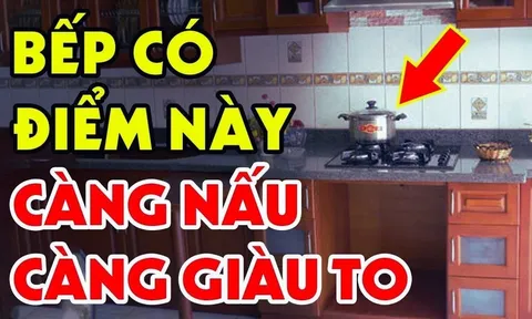 Phòng bếp có 5 đặc điểm, gia chủ càng ở lâu càng giàu có