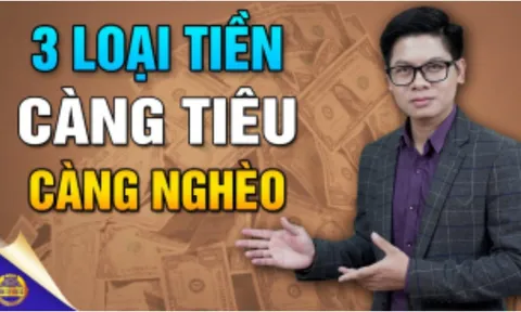 3 loại tiền càng tiêu càng nghèo khổ