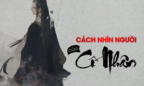 6 cách nhìn người cực chuẩn của người xưa, chỉ có đúng, không sai một li