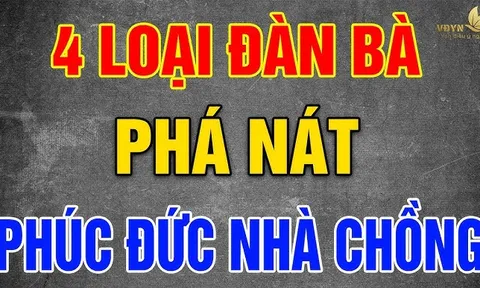 4 kiểu phụ nữ phá nát phúc đức nhà chồng: Dù có đẹp như tiên cũng đừng lấy làm vợ