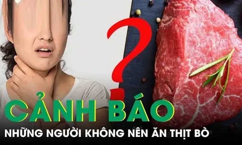 4 nhóm người tránh ăn thịt bò, tránh rước bệnh vào người