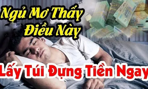 3 giấc mơ thần Tài báo trước, số 1 dễ phát tài to