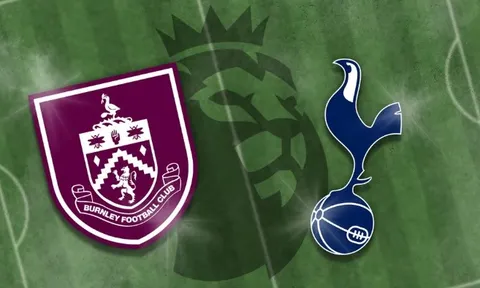Soi trận Burnley vs Tottenham: Điểm tựa lịch sử cho Spurs