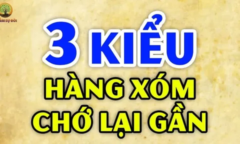 3 kiểu hàng xóm nên tránh kết giao: Càng thân thiết bạn càng thiệt thòi